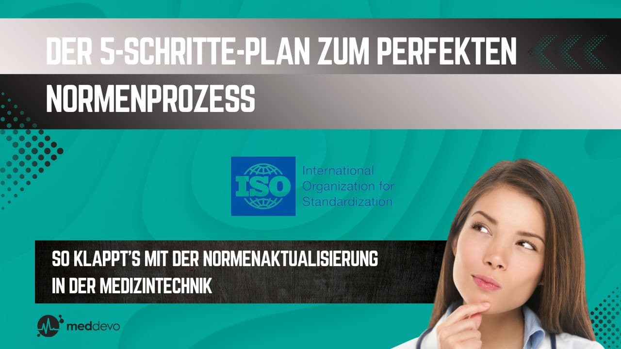 In 5 Schritten zum perfekten Normenprozess: So klappt’s mit der Normenaktualisierung in der Medizintechnik