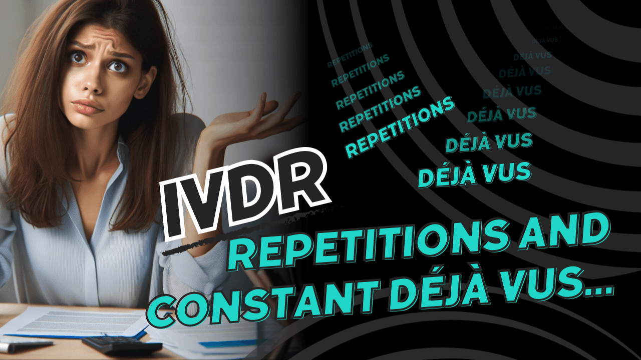 IVDR - Repetitions and Constant Déjà Vus...